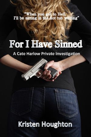 [Cate Harlow Private Investigation 01] • For I Have Sinned